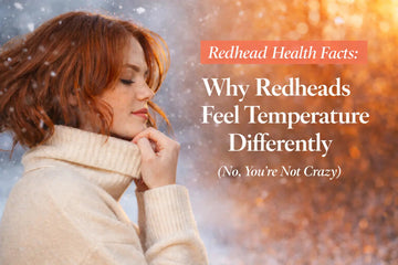 Redhead Health Facts: Why Redheads Feel Temperature Differently (No, You’re Not Crazy) Redhead Revolution